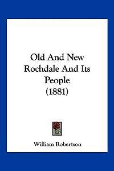 Old And New Rochdale And Its People (1881)