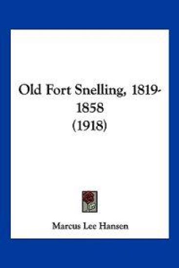 Old Fort Snelling, 1819-1858 (1918)