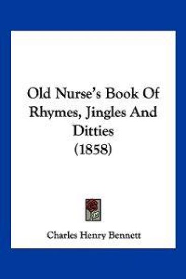 Old Nurse's Book Of Rhymes, Jingles And Ditties (1858)