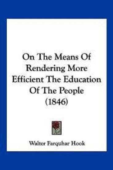 On The Means Of Rendering More Efficient The Education Of The People (1846)