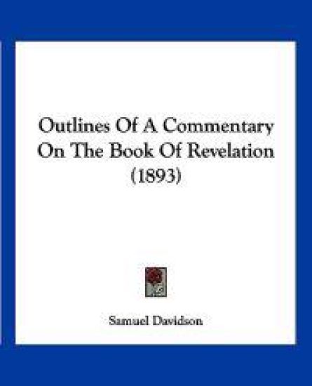 Outlines Of A Commentary On The Book Of Revelation (1893)
