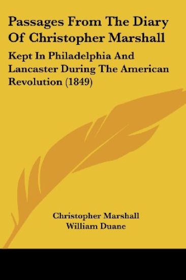 Passages From The Diary Of Christopher Marshall