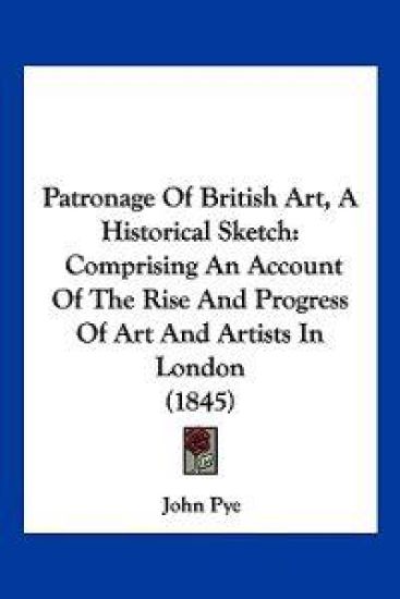 Patronage Of British Art, A Historical Sketch