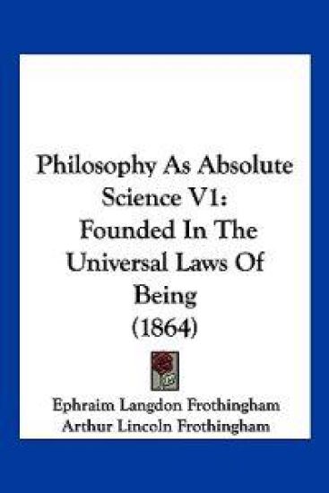 Philosophy As Absolute Science V1