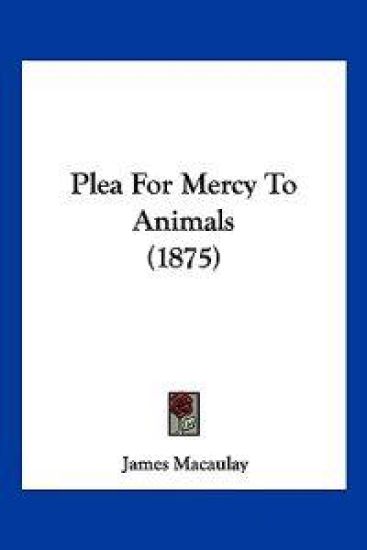 Plea For Mercy To Animals (1875)