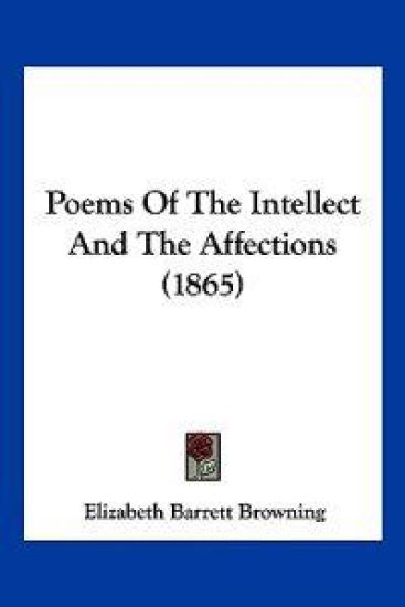 Poems Of The Intellect And The Affections (1865)