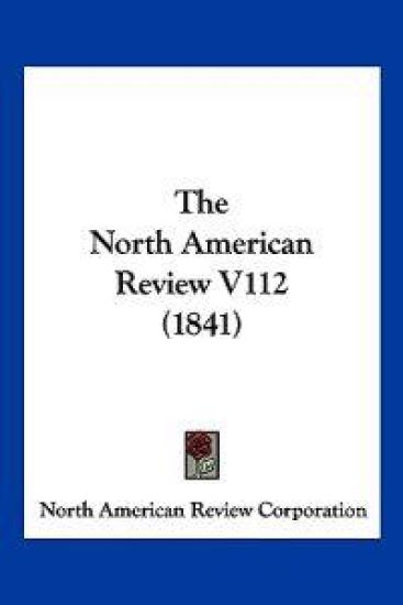 The North American Review V112 (1841)