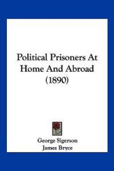 Political Prisoners At Home And Abroad (1890)