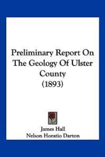 Preliminary Report On The Geology Of Ulster County (1893)