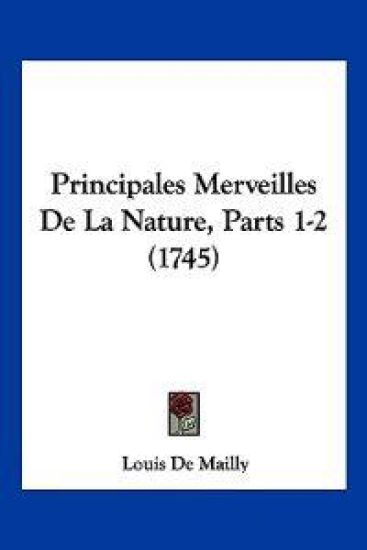 Principales Merveilles De La Nature, Parts 1-2 (1745)