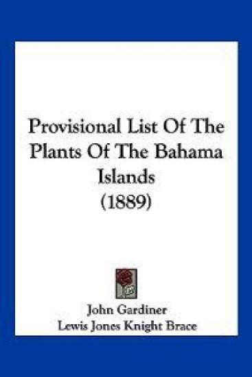 Provisional List Of The Plants Of The Bahama Islands (1889)