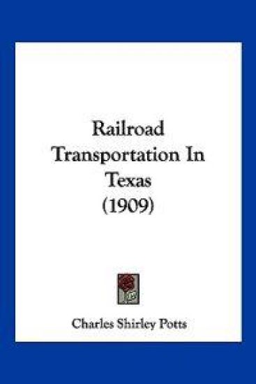 Railroad Transportation In Texas (1909)