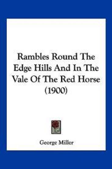 Rambles Round The Edge Hills And In The Vale Of The Red Horse (1900)