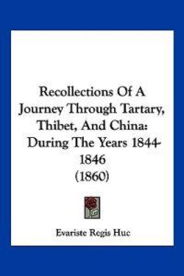 Recollections Of A Journey Through Tartary, Thibet, And China