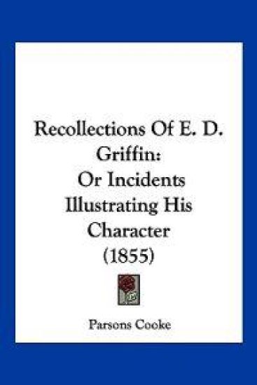 Recollections Of E. D. Griffin