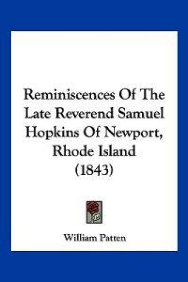 Reminiscences Of The Late Reverend Samuel Hopkins Of Newport, Rhode Island (1843)