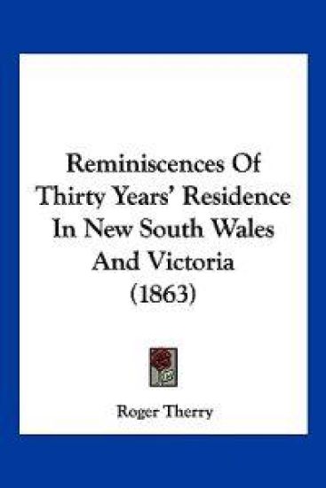 Reminiscences Of Thirty Years' Residence In New South Wales And Victoria (1863)