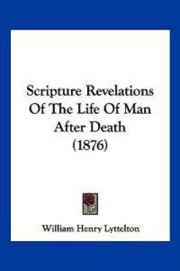 Scripture Revelations Of The Life Of Man After Death (1876)