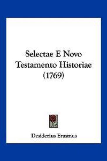 Selectae E Novo Testamento Historiae (1769)