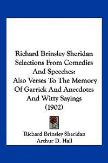 Richard Brinsley Sheridan Selections From Comedies And Speeches