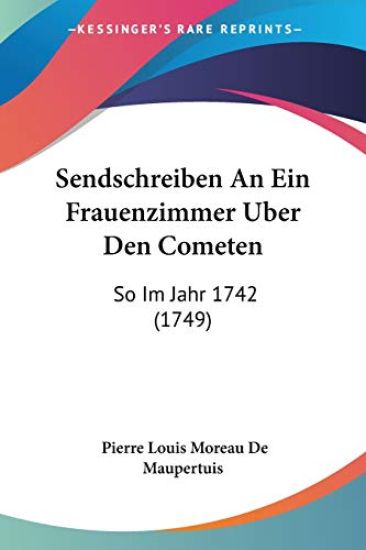 Maupertuis, P: Sendschreiben An Ein Frauenzimmer Uber Den Co