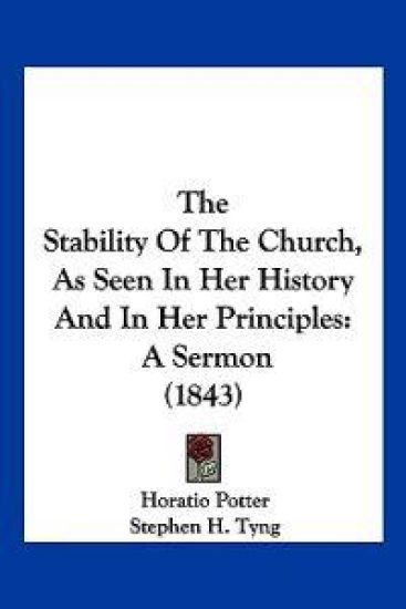 The Stability Of The Church, As Seen In Her History And In Her Principles