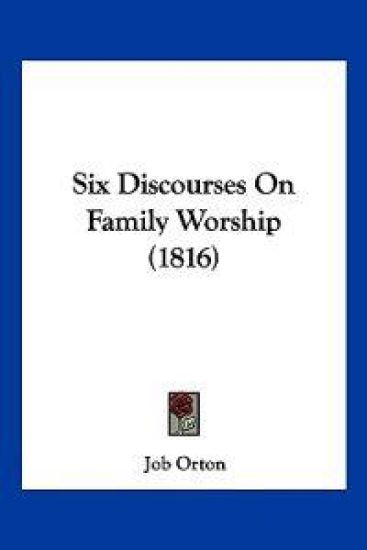 Six Discourses On Family Worship (1816)