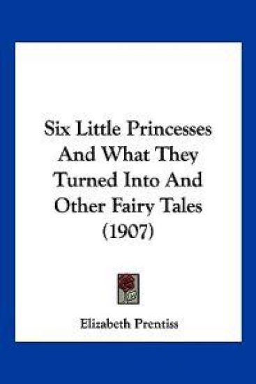 Six Little Princesses And What They Turned Into And Other Fairy Tales (1907)