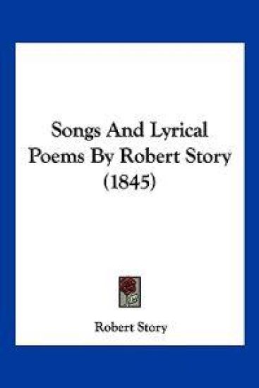 Songs And Lyrical Poems By Robert Story (1845)