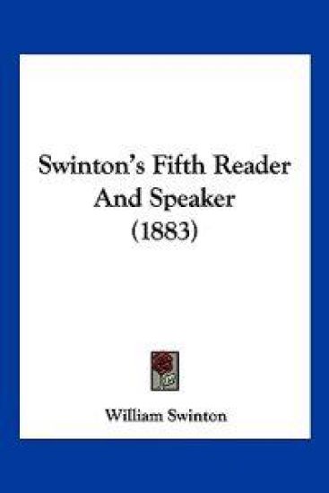 Swinton's Fifth Reader And Speaker (1883)