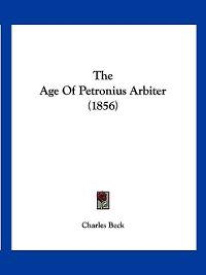 The Age Of Petronius Arbiter (1856)