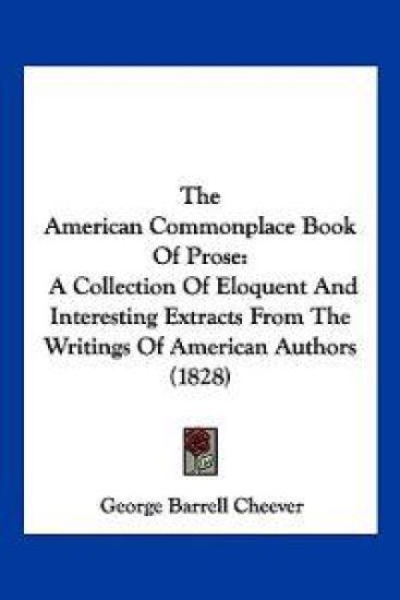 The American Commonplace Book Of Prose