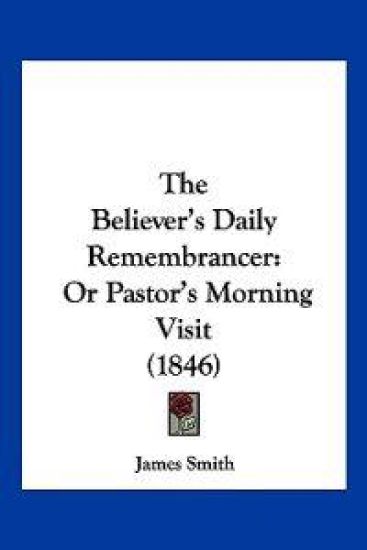The Believer's Daily Remembrancer
