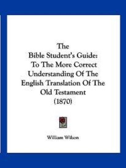 The Bible Student's Guide