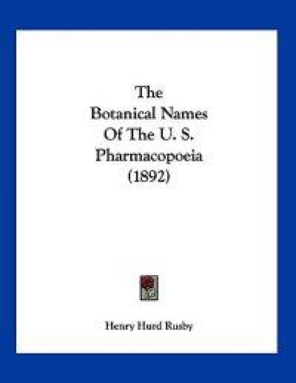 The Botanical Names Of The U. S. Pharmacopoeia (1892)