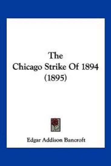 The Chicago Strike Of 1894 (1895)