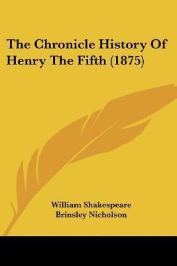 The Chronicle History Of Henry The Fifth (1875)