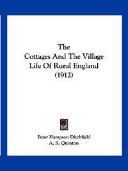 The Cottages And The Village Life Of Rural England (1912)