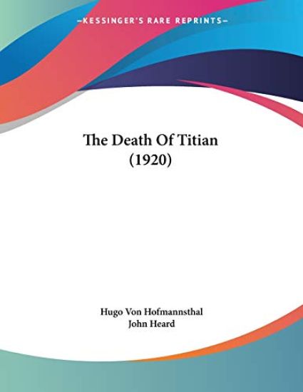 The Death Of Titian (1920) – Hugo Von Hofmannsthal, kirjan kansikuva