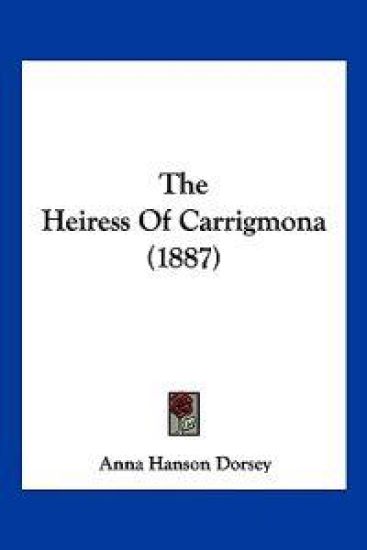 The Heiress Of Carrigmona (1887)