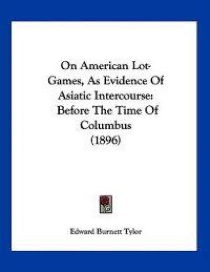 On American Lot-Games, As Evidence Of Asiatic Intercourse