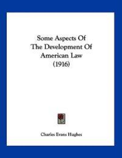 Some Aspects Of The Development Of American Law (1916)