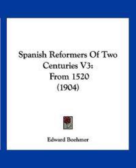Spanish Reformers Of Two Centuries V3