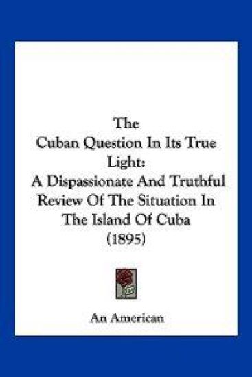The Cuban Question In Its True Light