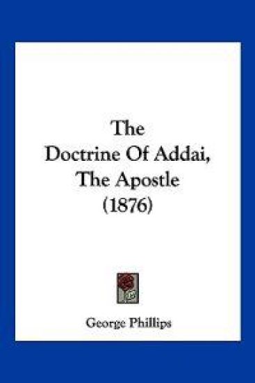 The Doctrine Of Addai, The Apostle (1876)