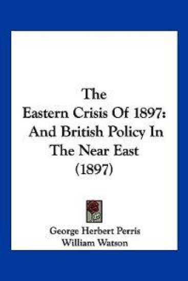 The Eastern Crisis Of 1897