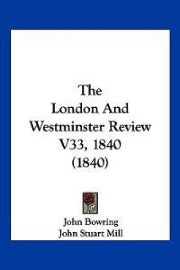 The London And Westminster Review V33, 1840 (1840)