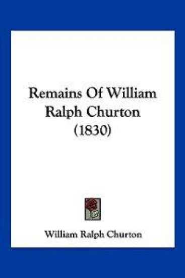 Remains Of William Ralph Churton (1830)