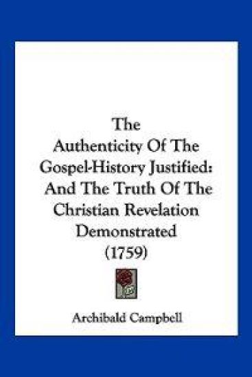 The Authenticity Of The Gospel-History Justified