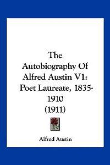 The Autobiography Of Alfred Austin V1